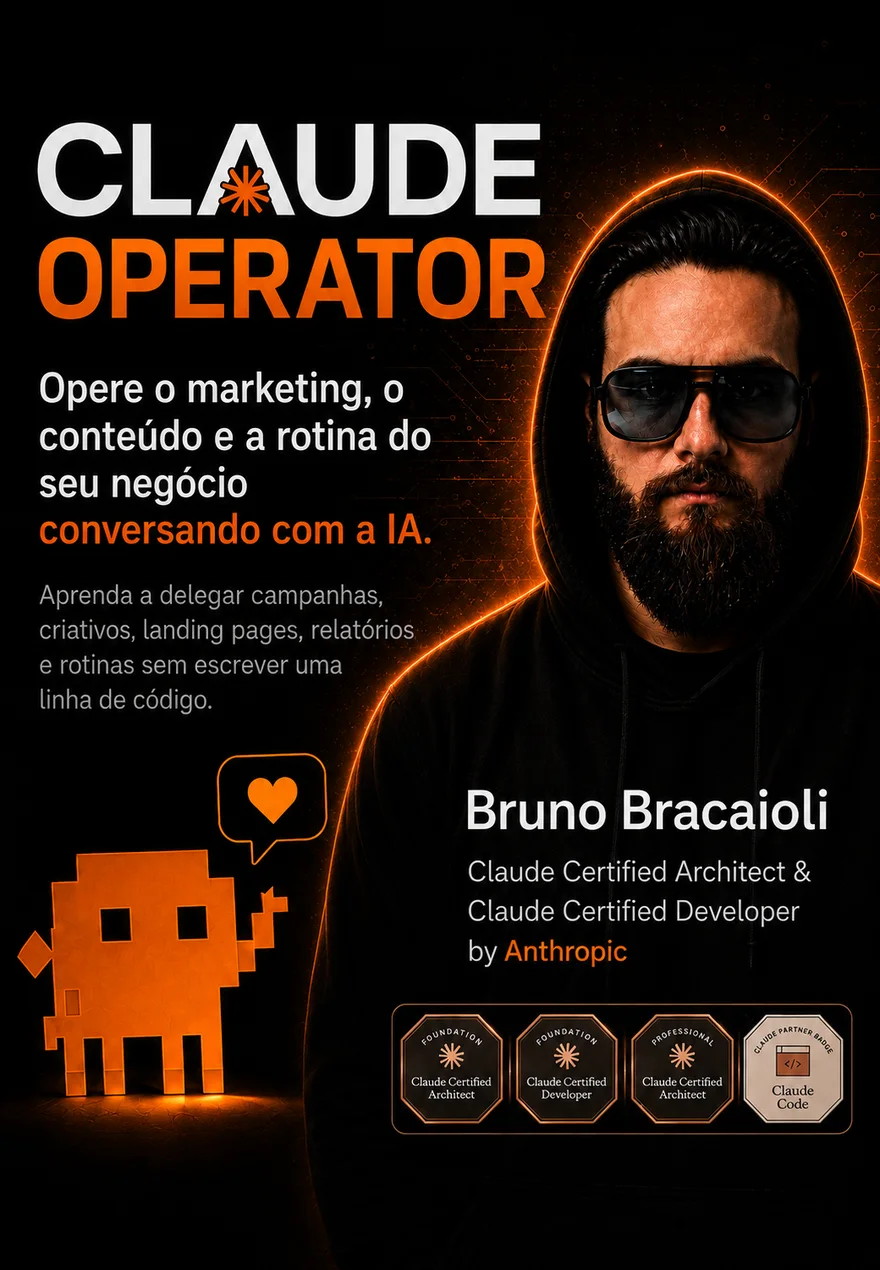Bruno Bracaioli, instrutor do Claude Operator — Claude Certified Architect e Claude Certified Developer pela Anthropic